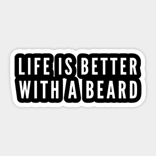 Life Is Better With A Beard Sticker